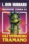 [Mission Earth 01] • Gli Invasori Tramano